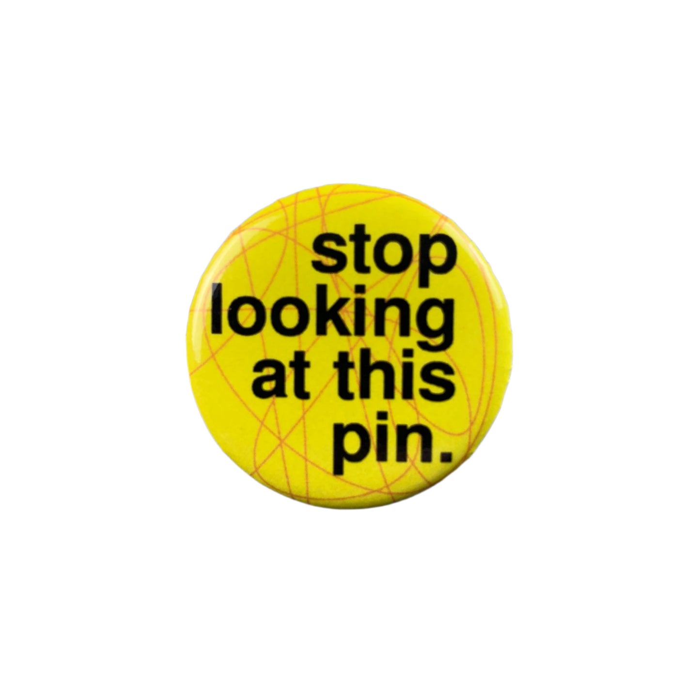 Stop Looking at This Pin Pin